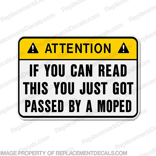 Funny Label Decal - ...by a Moped! INCR10Aug2021