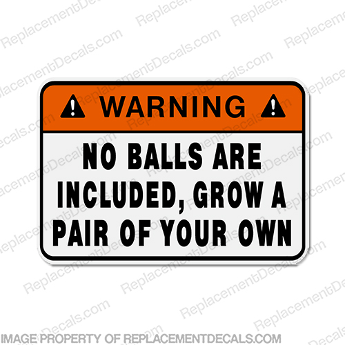 Funny Label Decal - No Balls Included... INCR10Aug2021