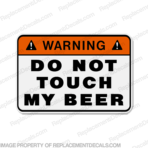 Funny Label Decal - Dont Touch Beer! INCR10Aug2021